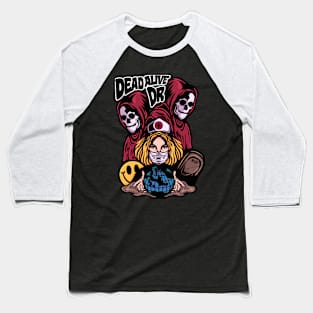 DEAD OR ALIVE Baseball T-Shirt